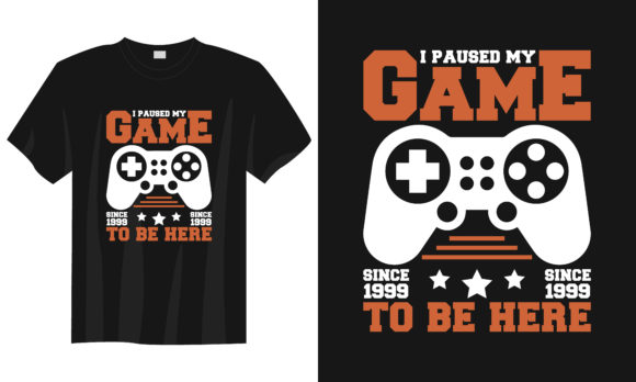 Gaming T-shirt Design: I Paused My Game